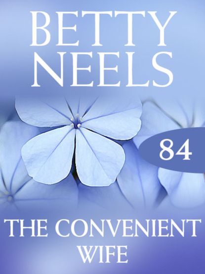 Betty Neels - The Convenient Wife
