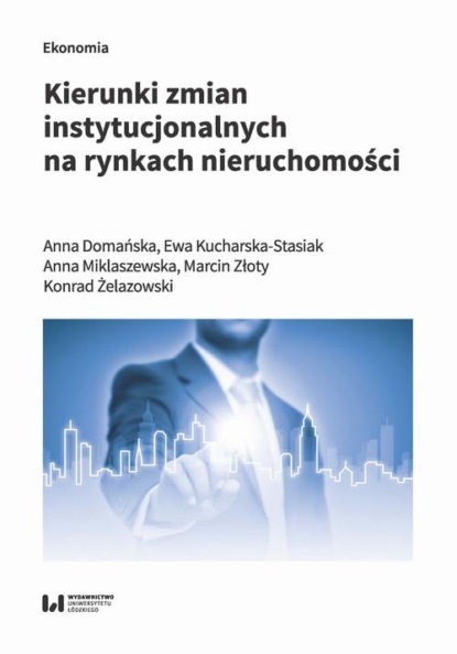 Ewa Kucharska-Stasiak - Kierunki zmian instytucjonalnych na rynkach nieruchomości