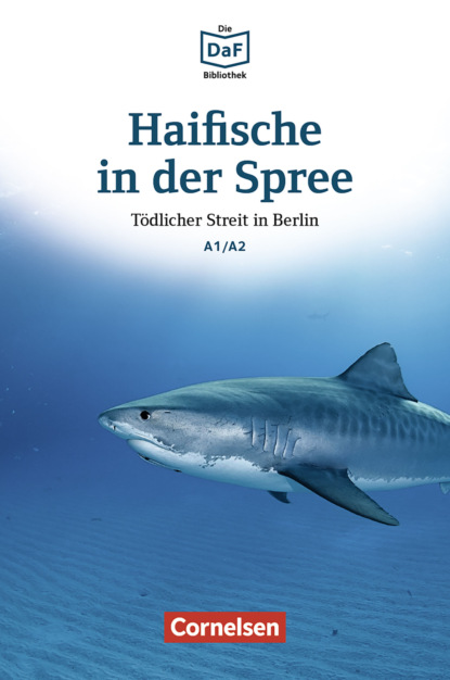 

Die DaF-Bibliothek / A1/A2 - Haifische in der Spree