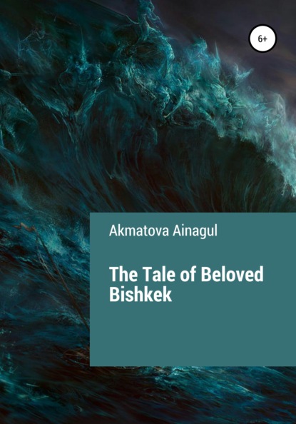 

The Tale of Beloved Bishkek