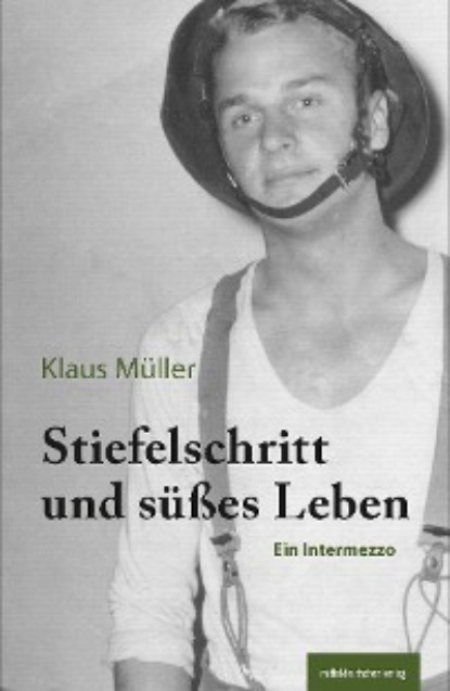 Klaus  Muller - Stiefelschritt und süßes Leben