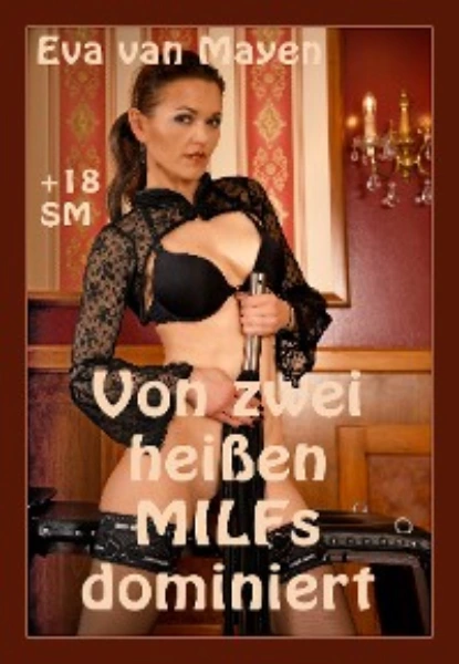 Обложка книги Von zwei heißen MILFs dominiert, Eva van Mayen