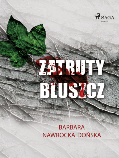 Barbara Nawrocka Dońska - Zatruty bluszcz