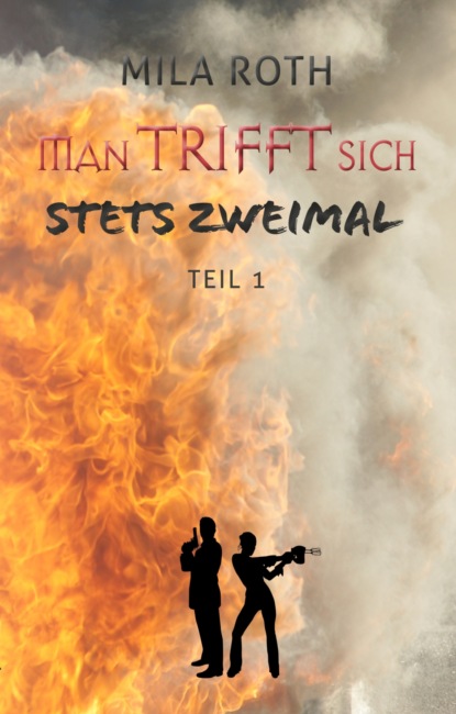 

Man trifft sich stets zweimal (Teil 1)