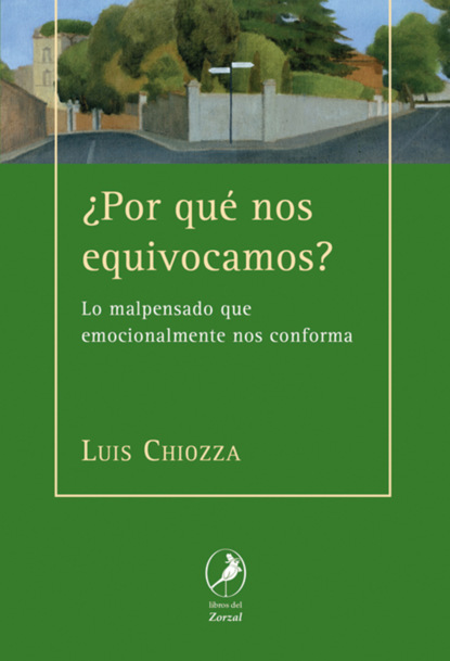 Luis Chiozza - ¿Por qué nos equivocamos?