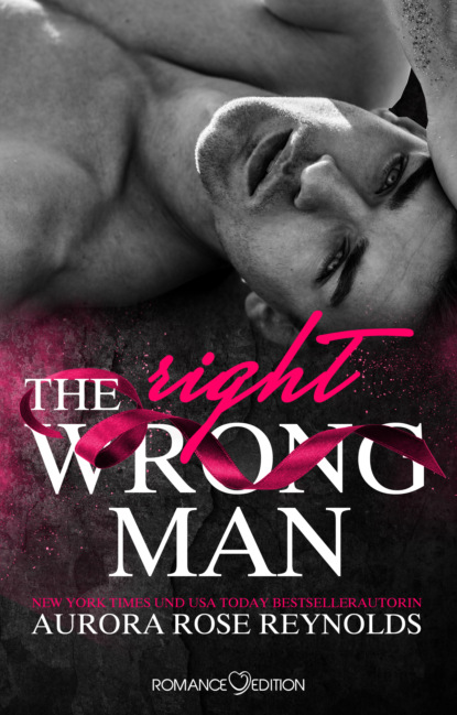 The Wrong/Right Man (Aurora Rose Reynolds). 