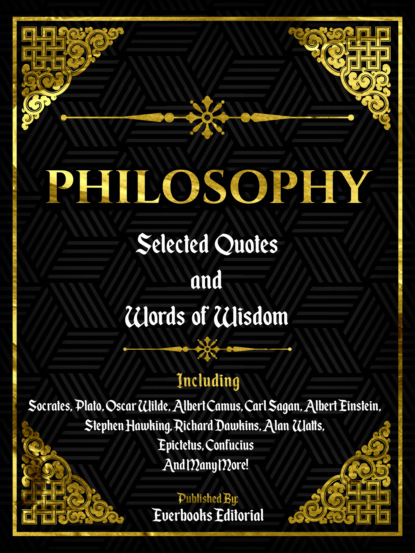Everbooks Editorial - Philosophy: Selected Quotes And Words Of Wisdom
