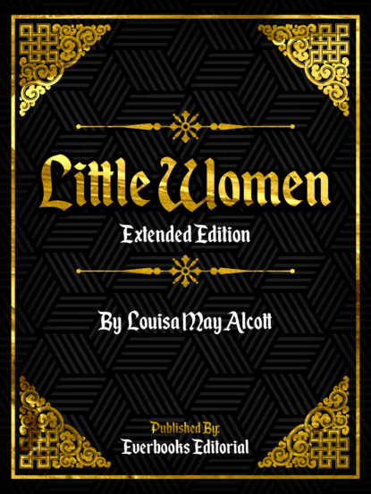 Everbooks Editorial - Little Women (Extended Edition) – By Louisa May Alcott
