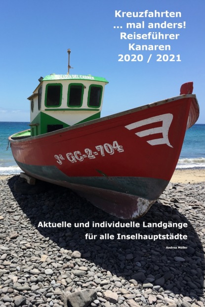 Kreuzfahrten ...mal anders! Reiseführer Kanaren 2020 / 2021 (Andrea Müller). 