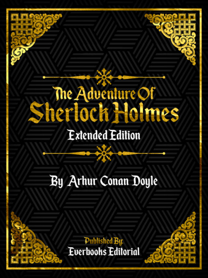 Everbooks Editorial - The Adventure Of Sherlock Holmes (Extended Edition) – By Arhur Conan Doyle