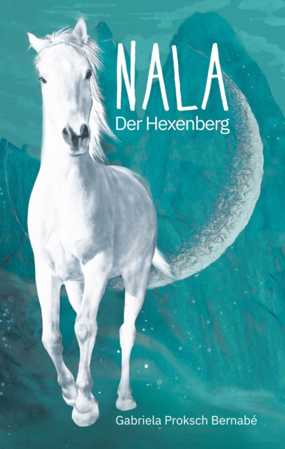 NALA - Der Hexenberg (Gabriela Proksch Bernabé). 