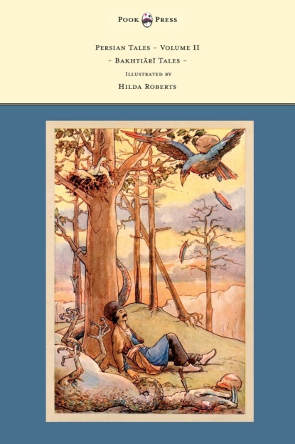 D. L. Lorimer - Persian Tales - Volume II - Bakhtiari Tales - Illustrated by Hilda Roberts