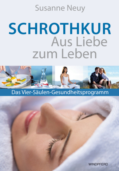 Schrothkur - Aus Liebe zum Leben (Susanne Neuy). 