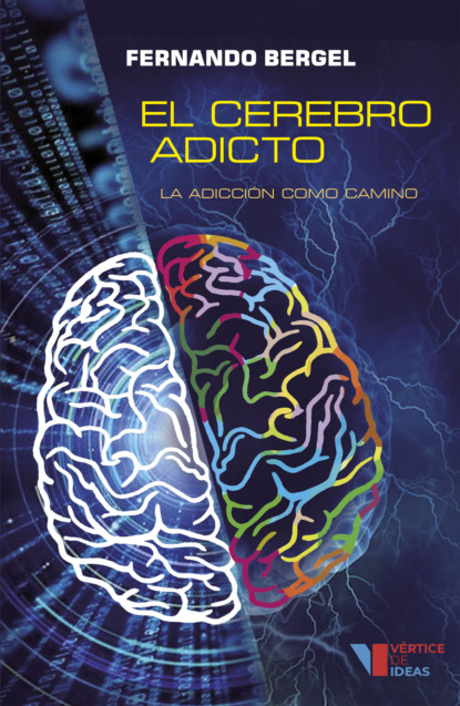 El cerebro adicto (Fernando Bergel). 
