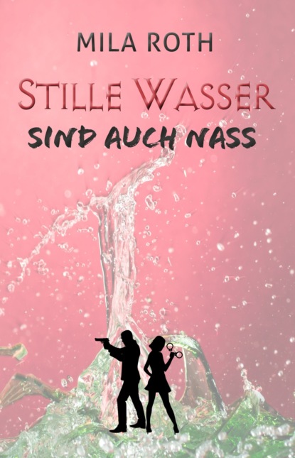 

Stille Wasser sind auch nass