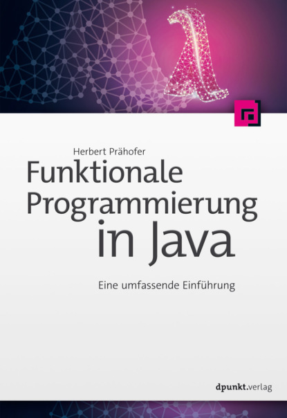 Herbert Prähofer - Funktionale Programmierung in Java