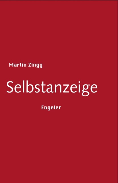 Selbstanzeige (Martin Zingg). 