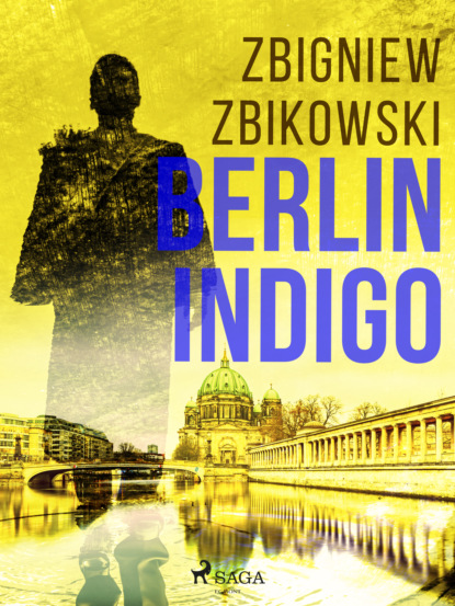 Zbigniew Zbikowski - Berlin Indigo