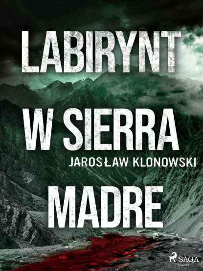 Jarosław Klonowski - Labirynt w Sierra Madre