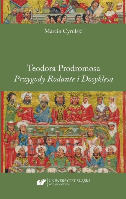 Marcin Cyrulski - Teodora Prodromosa „Przygody Rodante i Dosyklesa”