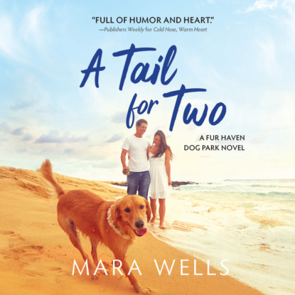 Ксюша Ангел - A Tail for Two - Fur Haven Dog Park, Book 2 (Unabridged)