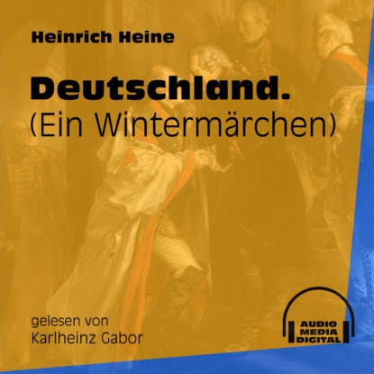 Heinrich Heine - Deutschland. - Ein Wintermärchen (Ungekürzt)