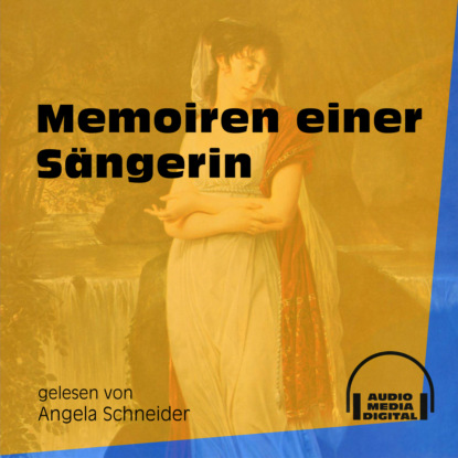 

Memoiren einer Sängerin (Ungekürzt)