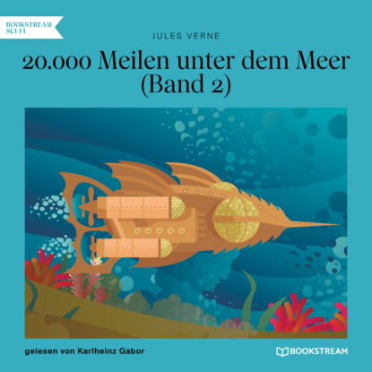 Jules Verne - 20.000 Meilen unter dem Meer, Band 2 (Ungekürzt)