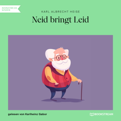 Neid bringt Leid (Ungekürzt) (Karl Albrecht Heise). 