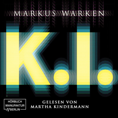 Markus Warken - Tödliche K. I. (ungekürzt)