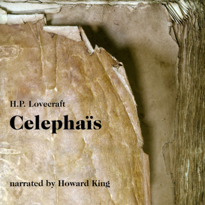 H. P. Lovecraft - Celephaïs (Unabridged)
