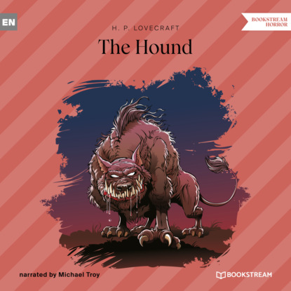 H. P. Lovecraft - The Hound (Unabridged)