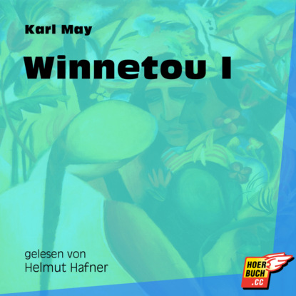 Karl May - Winnetou I (Ungekürzt)