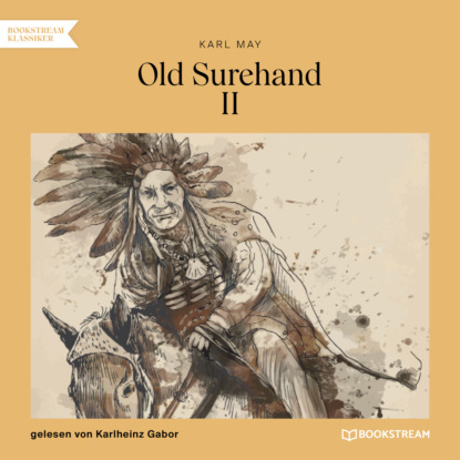 Old Surehand II (Ungekürzt) - Karl May