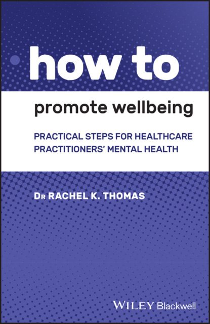 Rachel K. Thomas - How to Promote Wellbeing