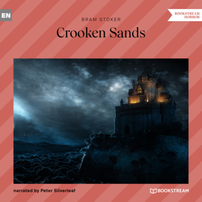 Bram Stoker - Crooken Sands (Unabridged)