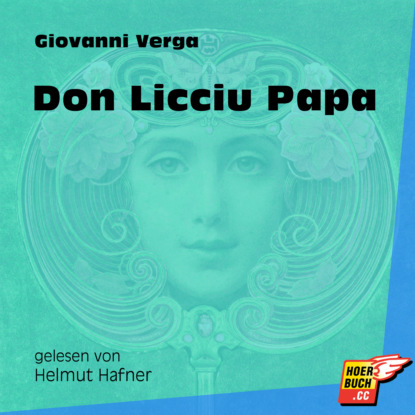 Giovanni Verga - Don Licciu Papa (Ungekürzt)