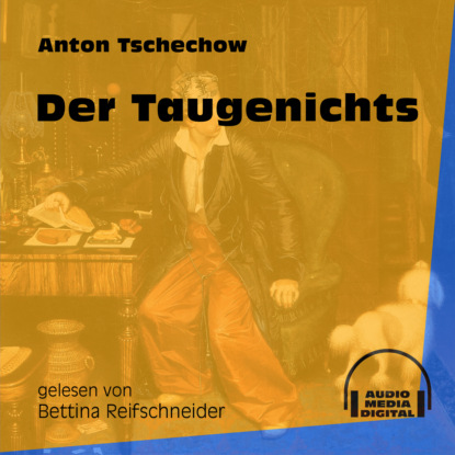 Anton Tschechow - Der Taugenichts (Ungekürzt)
