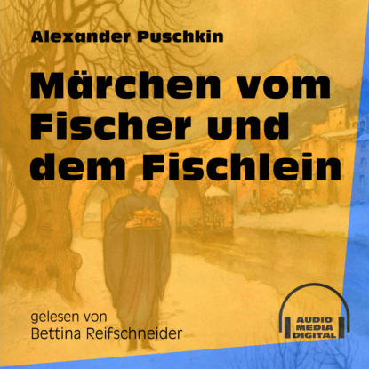 Alexander Puschkin - Märchen vom Fischer und dem Fischlein (Ungekürzt)