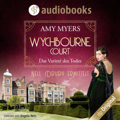 Amy Myers - Das Varieté des Todes - Wychbourne Court-Reihe, Band 2 (Ungekürzt)