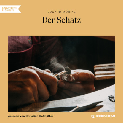 Eduard Friedrich Mörike - Der Schatz (Ungekürzt)