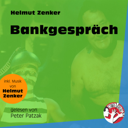 Helmut Zenker - Bankgespräch (Ungekürzt)