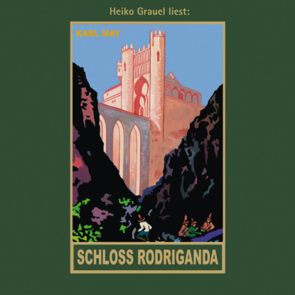 Schloss Rodriganda - Karl Mays Gesammelte Werke, Band 51 (ungek?rzte Lesung)