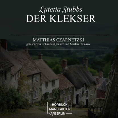 Ксюша Ангел - Der Klekser - Lutetia Stubbs, Band 4 (unabridged)