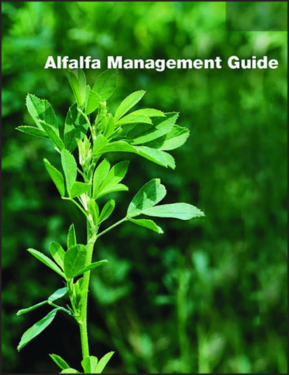 Группа авторов - Alfalfa Management Guide