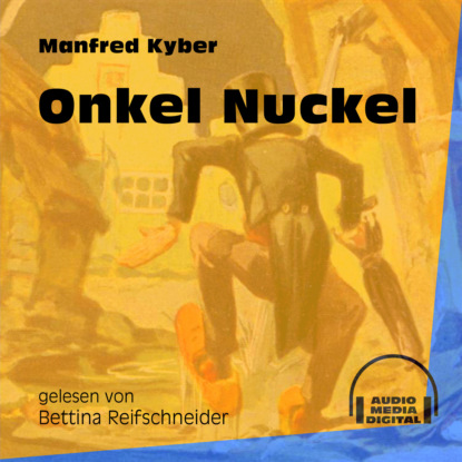 Manfred Kyber - Onkel Nuckel (Ungekürzt)
