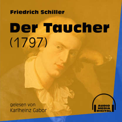 Der Taucher - 1797 (Ungekürzt)