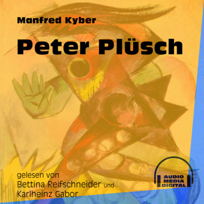 Manfred Kyber - Peter Plüsch (Ungekürzt)