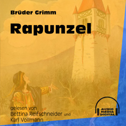 Brüder Grimm - Rapunzel (Ungekürzt)
