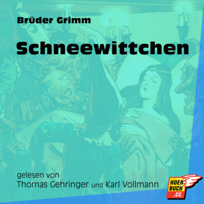 Brüder Grimm - Schneewittchen (Ungekürzt)